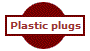 Plastic plugs